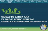 CIUDAD DE SANTA ANA FY 2016-17 FONDO GENERAL · han causado una alza de 2.5% para el año fiscal 2015-16 y el año fiscal 2016-17 – La Ciudad conserva niveles de fondos para seguro