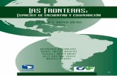Las Fronteras - FLACSO · 2018-07-13 · Las Fronteras: Espacios de encuentro y cooperación 11 priorizadas dentro de una visión estratégica del desarrollo y la integración fronteriza.