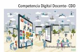 Competencia Digital Docente- CDD€¦ · Propuesta de Competencia Digital docente (MINEDU/ DITE, 2017) CDD 4 Diseño CDD 5 Conducción CDD 6 Evaluación CDD 1 Gestión Académica