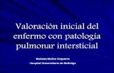 Valoración inicial del enfermo con patología pulmonar intersticial del … · La mayoría con diversos grados de inflamación y fibrosis de la pared alveolar además de afectación