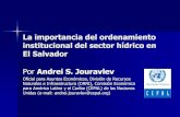 La importancia del ordenamiento institucional del sector hídrico … · 2019-04-12 · La importancia del ordenamiento institucional del sector hídrico en El Salvador Por Andrei