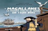 Magallanes. La primera vuelta al mundo en 1080 días ... · MAGALLANES LA PRIMERA VUELTA AL MUNDO EN 1 080 DÍAS LA PRIMERA VUELTA AL MUNDO EN 1 080 DÍAS MAGALLANES Súbete al buque