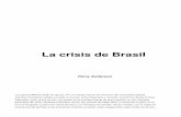 La crisis de Brasil - Nuevaradiolhblog.nuevaradio.org/b2-img/anderson_brasil.pdf · aprobación de Brasil, se hizo el partido más impopular del país. Confidencialmente, Lula se
