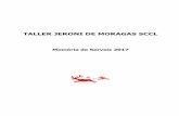 TALLER JERONI DE MORAGAS SCCL · Memòria 2017 del Taller Jeroni de Moragas SCCL - 4 - Especial de Treball. A nivell de les Llars Residències s’han activat diverses estratègies