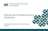 Precios de Transferencia - ccichonduras.org · •En el Decreto 25-1963, “Ley de Impuestos sobre la venta” en su articulo 3 y en el Decreto 210-2004 en el articulo 87 A. Decreto