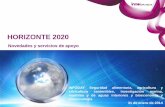 HORIZONTE 2020 - Elika · Enterprise Europe Network. Es la red europea de apoyo a la empresa mejor establecida en Europa, con un alcance profundo en las pymes y su posición embebida