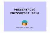 PRESENTACIÓ PRESSUPOST 2016ˆNCIA...Presentació pressupost 2016 CAPÍTOL 4: Transferències corrents La previsió de transferències corrents s’ha incrementat respecte a l’exercici