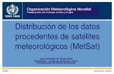 WMO OMM Distribución de los datos procedentes de ...€¦ · Difusión de los datos MetSat OSG (5) Diapositiva: 10 • Facsímil meteorológico (WEFAX) • El servicio consiste en