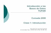Introducción a las Bases de Datos TUPARusers.exa.unicen.edu.ar/catedras/tec-dbases/clases/c1-2008-1s.pdf · Sistemas de bases de datos Surgen a causa de los problemas que plantean