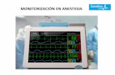 MONITORIZACIÓN EN ANESTESIA...MONITORIZACIÓN EN ANESTESIA •Evento grave anestésico 1 de 20.000 pacientes. •Monitorización: reconocimiento y evaluación continua de las constantes