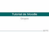 Tutorial de Moodle - UNNE · Tutorial de Moodle Grupos . Grupos Permite al profesor organizar a los alumnos en grupos dentro del curso o en determinadas Actividades. Las que tienen