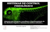 SISTEMAS DE CONTROL FISIOLÓGICO · Células que conforman la unidad anatómica y funcional del SN. 1-Compartimientos estructurales especializados: Dendritas ... system and how many
