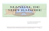 Este manual tiene registrado el texto en la propiedad ... · “Superadobe es un adobe que se extiende desde la historia en el nuevo siglo. “Es como un cordón umbilical que conecta