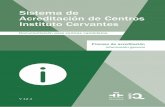 Sistema de Acreditación de Centros Instituto Cervantes · En educación, la calidad debe ser entendida, de igual manera que en el resto de los ámbitos, como ... Una institución