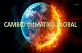 CAMBIO CLIMÁTICO GLOBAL - ANCEFN · •Para ello se analizan 20 preguntas frecuentes en la sociedad sobre la evidencia del calentamiento climático global; aquí se resumen las contestaciones