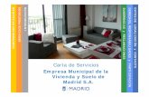 SUGERENCIAS y RECLAMACIONES Carta de Servicios · Vivienda y Suelo de Madrid S.A. (EMVS) trabaja en: • Promover y adquirir viviendas destinadas al alquiler, para incrementar, así,