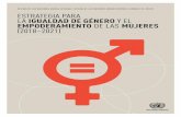 ESTRATEGIA PARA LA IGUALDAD DE GÉNERO Y EL … · paridad de género y promover la igualdad de género y el empoderamiento de las mujeres en el trabajo en todas nuestras misiones.