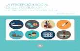 La percepción sociaL de los problemas de drogas en españa ...€¦ · la Fundación de Ayuda contra la Drogadicción (2014) la percepción social de los problemas de drogas en españa,