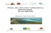Plan de Acción Climática Municipal (PACMUN)transparenciabacalar.com/wp-content/uploads/2018/07/... · 2018-07-26 · Plan de Acción Climática Municipal de Bacalar pág. 2 Mensaje