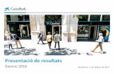 Presentació de resultats - CaixaBank · Nota: (e) estimació, (p) previsió. Font: FMI i CaixaBank Research. Perspectives 2017 Millora creixement global Fators d’inertesa: Polítiques