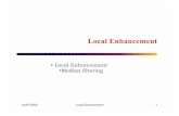 Ł Local Enhancement ŁMedian filteringmanj/ece178W04/EnhancePart3.pdf02/07/2002 Local Enhancement 2 Local enhancement Sometimes Local Enhancement is Preferred. Malab: BlkProc operation