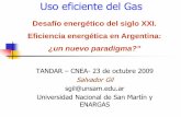 Desafío energético del siglo XXI. Eficiencia energética en ... · Desafío energético del siglo XXI. Eficiencia energética en Argentina: ¿un nuevo paradigma?" Tandar - CNEA
