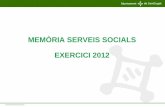 MEMÒRIA SERVEIS SOCIALS EXERCICI 2012 · Ajuts menjador 2010 / 2011 2011 / 2012 1r trimestre 2012/2013 Primària i ESO 796 792 637 E. Bressol 75 71 63 Import destinat als ajuts de