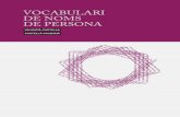 Vocabulari de noms de persona | AVL, 2017 (2a ed.) · VOCABULARI DE NOMS DE PERSONA Coŀlecció Onomàstica Sèrie Antroponímia, 1 ... Presentació _____ 7 Introducció ... tat al
