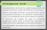 CSS Background - Fondohtml.formacionatomica.com/assets/recursos/Fondo CSS.pdf · CSS Background - Fondo Las propiedades de fondo (en inglés background), nos permiten controlar el