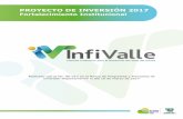 PROYECTO DE INVERSIÓN 2017 - INFIVALLE · 2018-12-28 · NOMBRE DEL PROYECTO: Proyecto de Fortalecimiento Institucional INFIVALLE. ENTIDAD SOLICITANTE: Instituto Financiero para