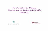 Pla d'Igualtat de Gènere Ajuntament de Barberà del Vallès ... · Pla d'Igualtat de Gènere de Barberà del Vallès 4 Introducció “En qüestions de valors, mai no podem reconciliar-nos