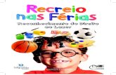RECREIO NAS FÉRIAS · 2017-07-07 · fundamentos do projeto “Recreio nas Férias” como ação educativa lúdica de reconhecimento do direito ao lazer. Aceitar o convite para