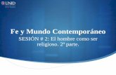 Fe y Mundo Contemporáneo - UNID€¦ · Religiones orientales. Temas . Contextualización Reconocerás los elementos comunes que contienen las religiones ... convivencia social.