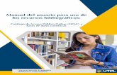 Manual del usuario para uso de los recursos bibliográficos · El presente documento es una guía de consulta para el conocimiento y uso del OPAC (Catálogo de Acceso Público Online)
