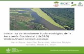 Iniciativa de Monitoreo Socio-ecológico de la Amazonía … · Iniciativa de Monitoreo Socio-ecológico de la Amazonía Occidental (IMSAO) Western Amazon Sentinel Landscape. IMSAO