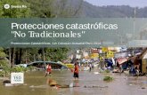 Protecciones Catastróficas No Tradicionales · 2018-05-22 · • Evento: Terremoto Pisco – Ica • Magnitud: 8.0 M • Pérdidas económicas USD 2,000 mio. • Pérdidas aseguradas