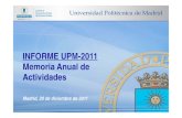 INFORME UPM-2011 Memoria Anual de Actividades de Gobierno/Claustro Universitario/2011/Informe_Rector...El presupuesto de la UPM aprobado para 2011 asciende a 400.113.917,21 €, lo