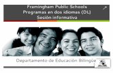 Framingham Public Schools Programas en dos idiomas (DL ... · Existen varios estudios de metanálisis que exaltan los beneficios y respaldan la eficacia del programa bilingüe de