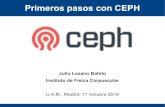 Primeros pasos con CEPH · Primeros pasos con CEPH Julio Lozano Bahilo Instituto de Física Corpuscular U.A.M., Madrid, 17 Octubre 2016. ... (block device) $ ceph osd pool create