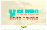 El - WordPress.comEl V Clinic de porteros de Hockey sobre patines “La Corredoria”, se realizará del 7 al 9 de junio de 2013, en la Pista Polideportiva “La Corredoria”. GRUPOS: