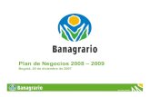 Plan de Negocios 2008 –2009 - Banco Agrario De Colombia · Plan de Negocios 2008 –2009 Bogotá, 20 de diciembre de 2007. 1. Diagnóstico del Mercado Factores Externos ... Dic-00