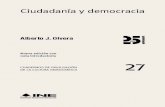 Ciudadanía y democracia - INE · 7 Nota introductoria Esta reedición de Ciudadanía y democracia, que agra- dezco profundamente al Instituto Nacional Electoral, aparece en un contexto