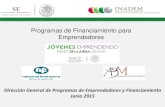 Programas de Financiamiento para Emprendedores · 2019-03-09 · Programas de Financiamiento para Emprendedores ... Que el Obligado Solidario sea de nacionalidad mexicana o tenga