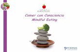 Comer con Consciencia Mindful Eating€¦ · 1. ¿Cómo se ve? Observa su color y su forma. 2. ¿Cómo huele? Olfatea antes de comer. Trata de reconocer los alimentos con tu olfato.