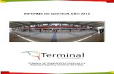 INFORME DE GESTION AÑO 2016 - Terminal Popayan€¦ · INFORME DE GESTION AÑO 2016 2 TERMINAL DE POPAYAN, UN AÑO DE CAMBIOS La Terminal de Transportes Popayán S.A. sufrió cambios