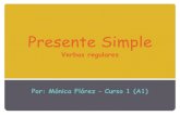 Presente Simple - Españoliando con Mónica Flórez · 2019-03-11 · Presente Simple Verbos regulares Por: Mónica Flórez ... Presente Simple Author: MONICA Created Date: 3/10/2019