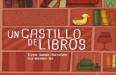 Un castillo de libros - Maguaré€¦ · Presidencia de la República Presidente Juan Manuel Santos Calderón Alta Consejería Presidencial para Programas Especiales Alta Consejera