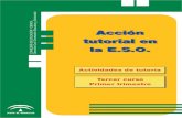 Acci tutorial en la E.S.O. · Acción tutorial en la E.S.O. Acción tutorial en la E.S.O. Actividades de tutoría Tercer curso Primer trimestre CONSEJERÍA DE EDUCACIÓN Y CIENCIA