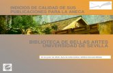 BIBLIOTECA DE BELLAS ARTES UNIVERSIDAD DE …bib.us.es/.../bib3.us.es.bellasartes/files/aneca_2016.pdfINDICIOS DE CALIDAD DE SUS BIBLIOTECA DE BELLAS ARTES UNIVERSIDAD DE SEVILLA PUBLICACIONES