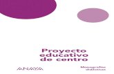 Proyecto educativo de centro - Grupo Anaya · 2016-09-20 · Proyecto educativo 1 Líneas generales de actuación pedagógica 1.1. Introducción y justificación Las líneas generales